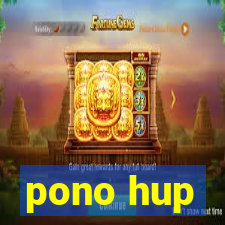 pono hup